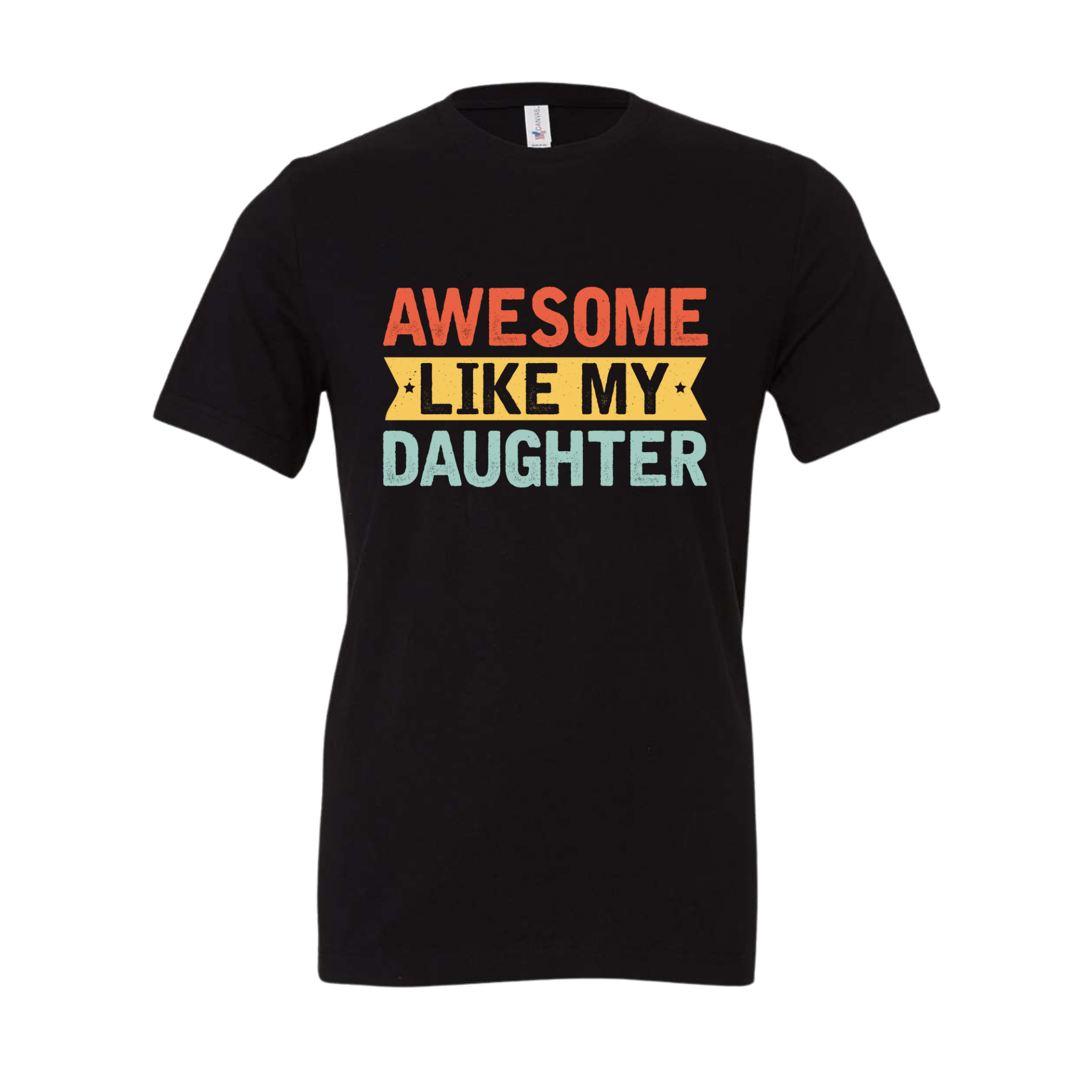 Awesome Like My Daughter Tee