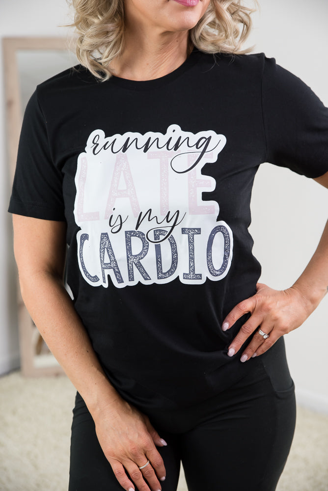 Running Late is My Cardio Tee