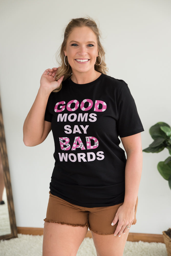 Good Moms Say Bad Words Graphic Tee